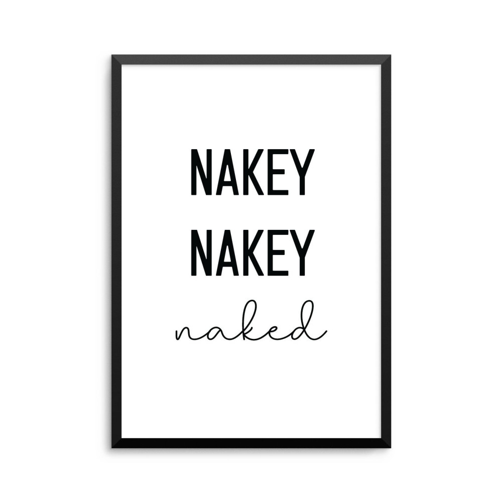 Plakat: 'NAKEY NAKEY naked', citat