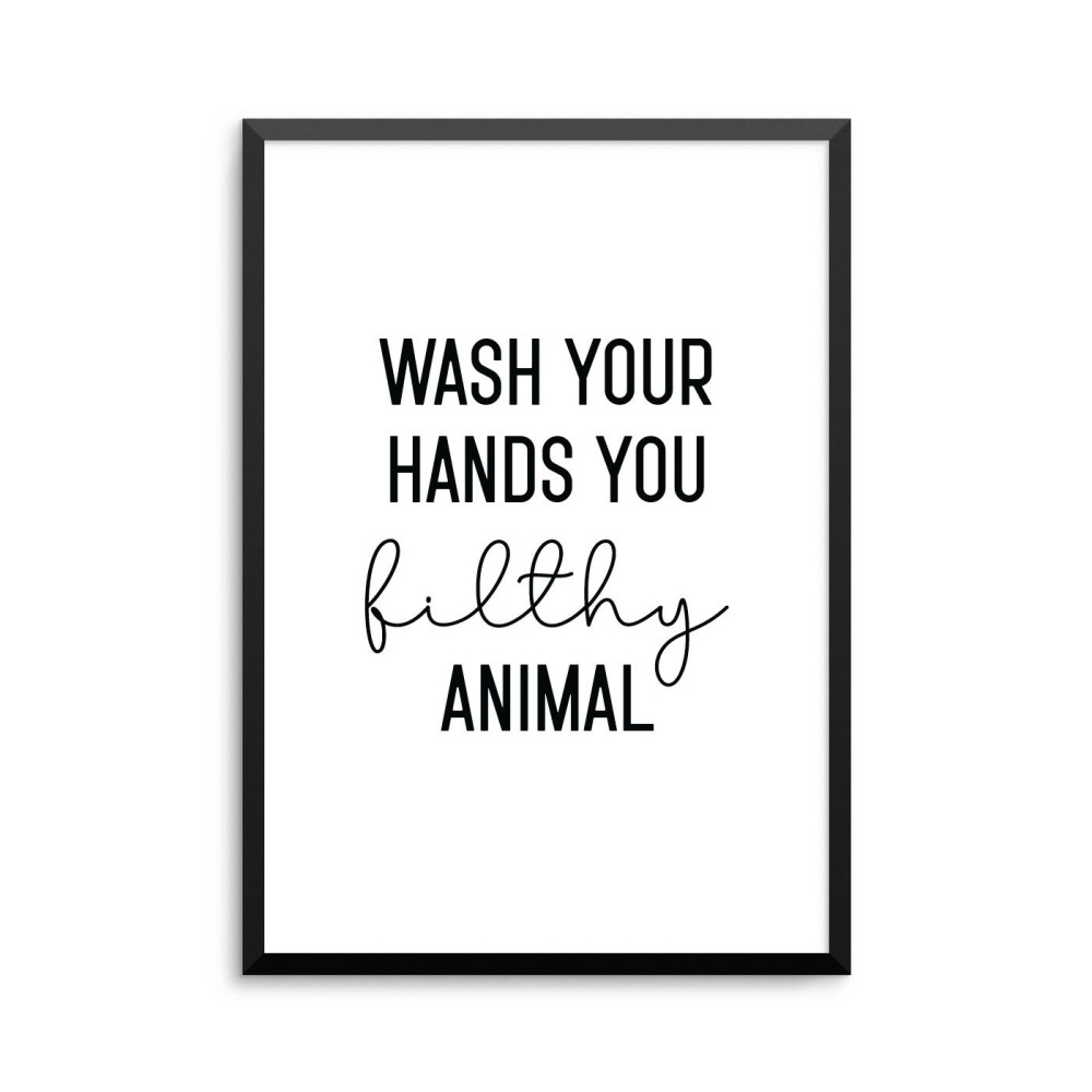 Plakat: 'WASH YOUR HANDS YOU filthy ANIMAL', filmcitat