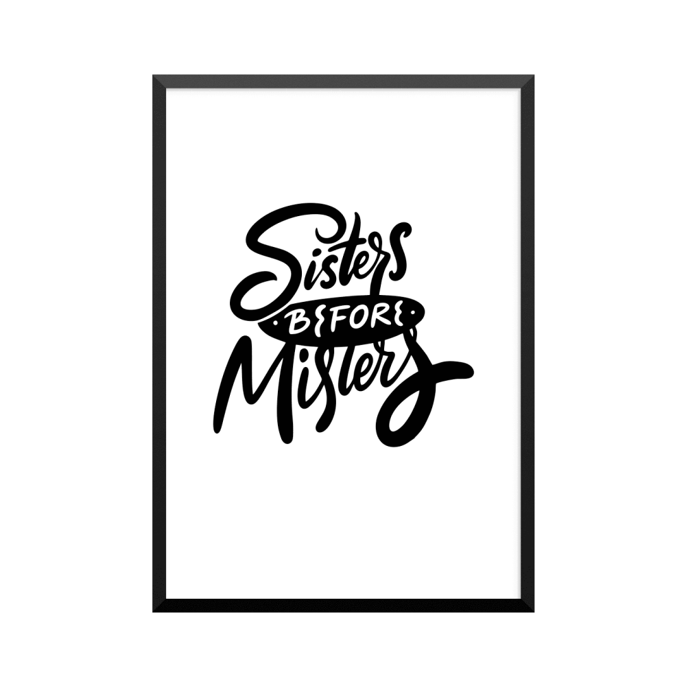 Plakat: 'Sisters BEFORE Misters'