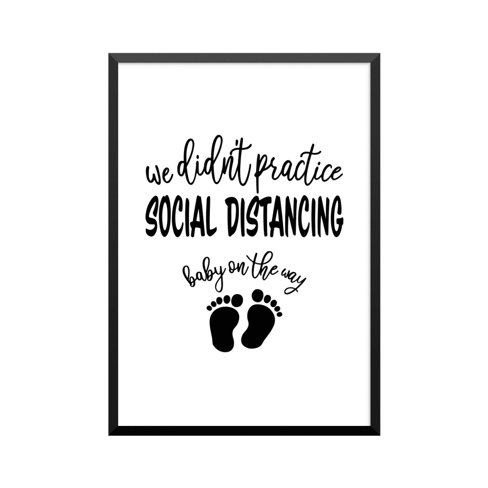 Plakat: 'we didn't practice SOCIAL DISTANCING baby on the way'