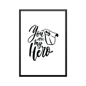 Plakat: 'You are my Hero'