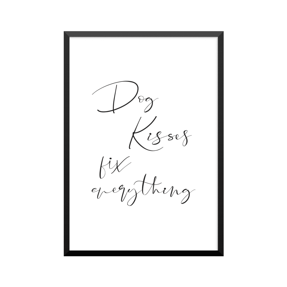 Plakat: 'Dog Kisses fix everything'