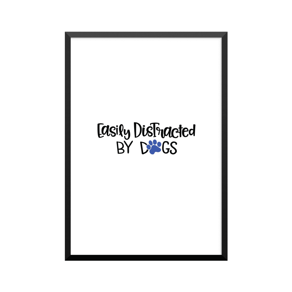 Plakat: 'Easily Distracted BY DOGS', blå