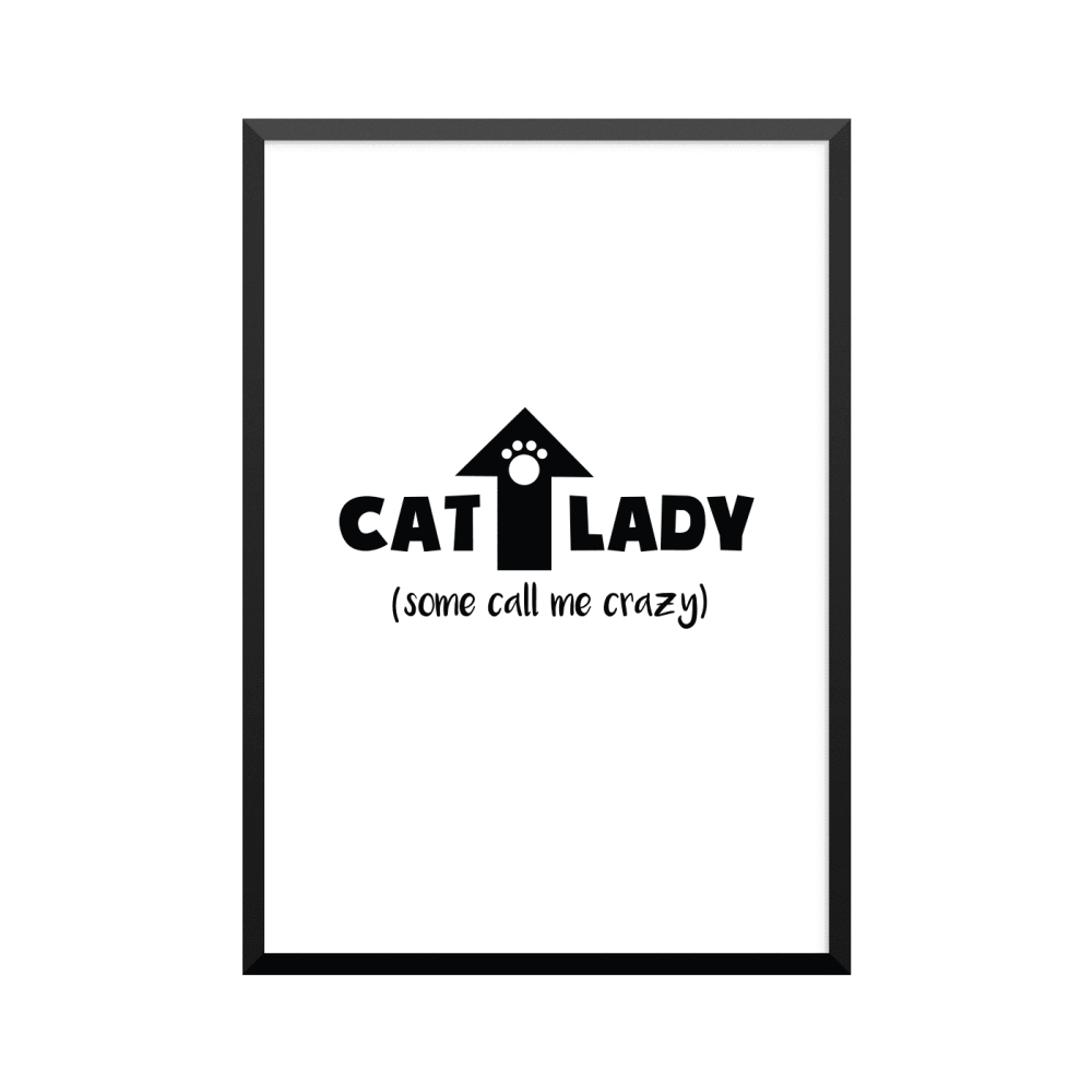 Plakat: 'CAT LADY (some call me crazy)'