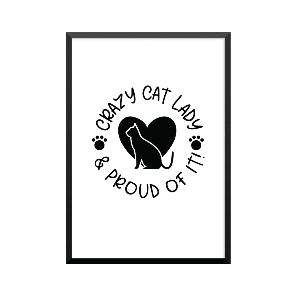 Plakat: 'CRAZY CAT LADY & PROUD OF IT!'