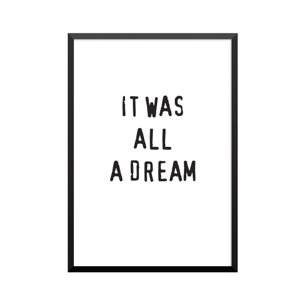 Plakat: 'IT WAS ALL A DREAM'
