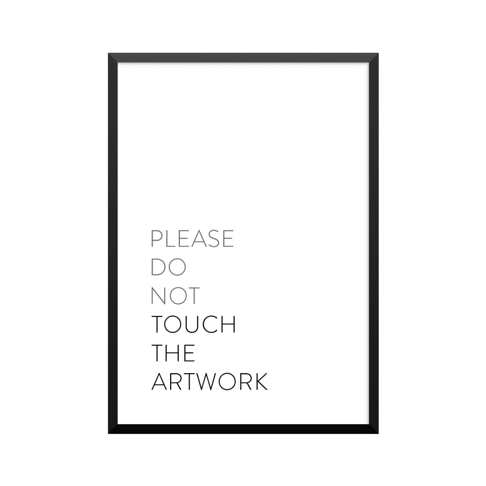 Plakat: 'PLEASE DO NOT TOUCH THE ARTWORK'