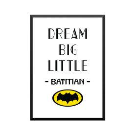 Plakat: 'DREAM BIG LITTLE...