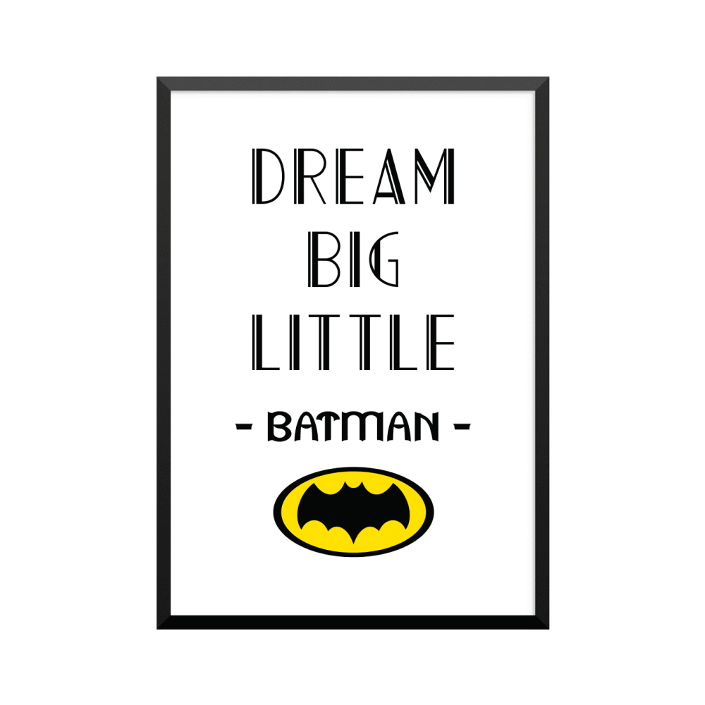 Plakat: 'DREAM BIG LITTLE BATMAN'