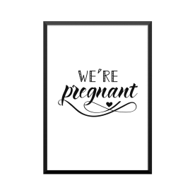 Plakat: 'WE'RE pregnant'