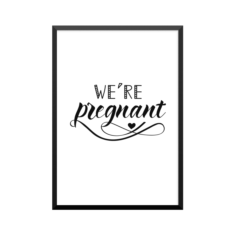 Plakat: 'WE'RE pregnant'