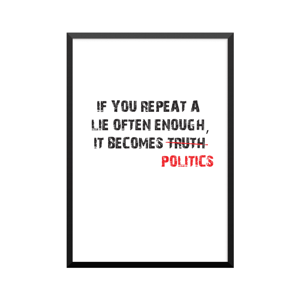 Plakat: 'IF YOU REPEAT A LIE OFTEN ENOUGH'