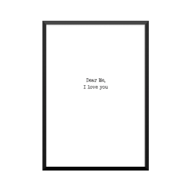 Plakat: 'Dear Me, I love you'