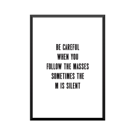 Plakat: 'BE CAREFUL WHEN...
