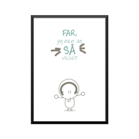 Plakat: 'FAR jeg elsker dig...