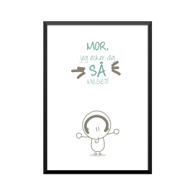 Plakat: 'MOR jeg elsker dig...