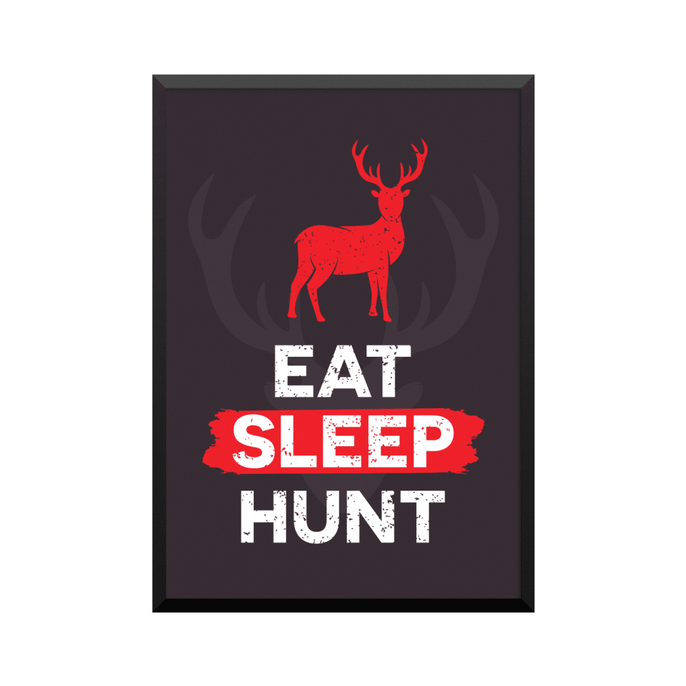 Plakat: 'Eat Sleep Hunt'
