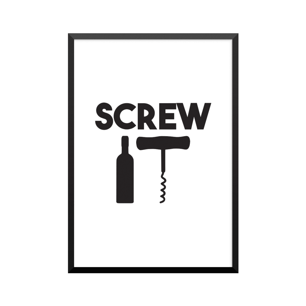 Plakat: 'Screw it'
