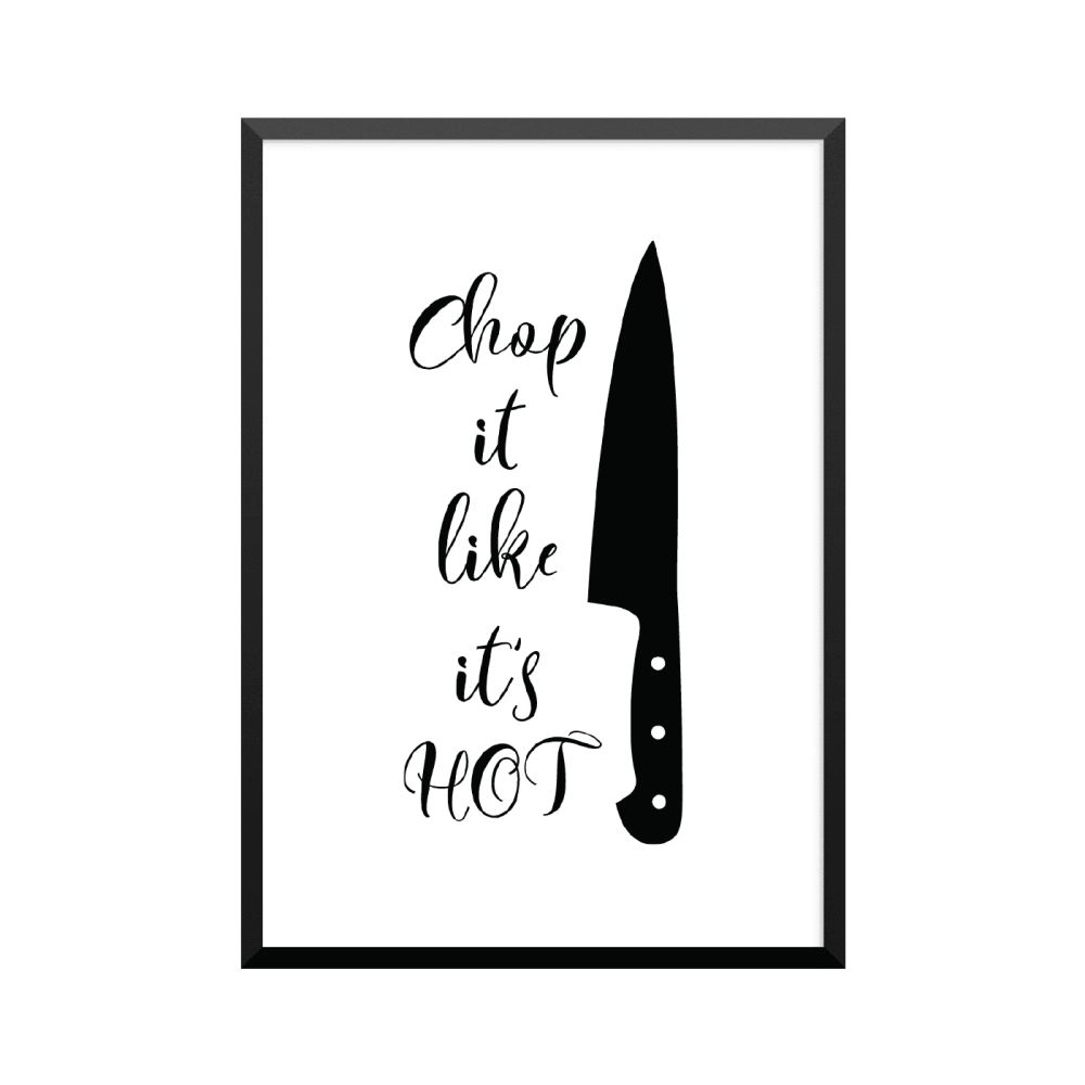 Plakat: 'Chop it like it's HOT'