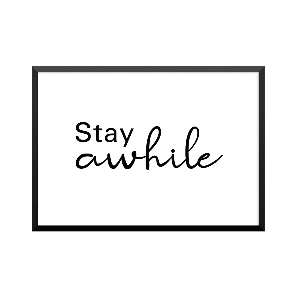 Plakat: 'Stay awhile'