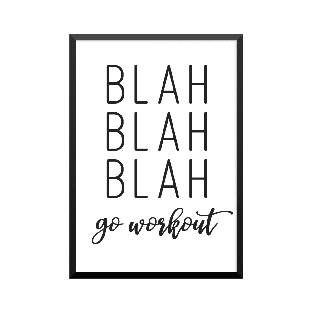 Plakat: Citat 'Blah blah blah go workout'