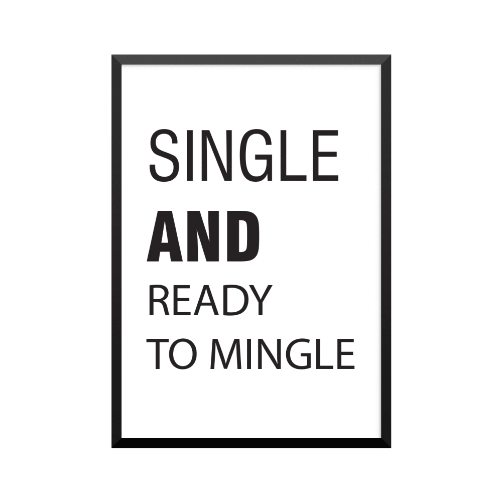 Plakat: 'Single And Ready To Mingle'