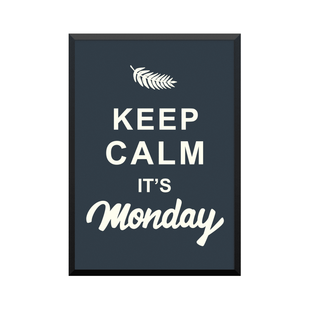 Plakat: 'Keep Calm It's Monday'