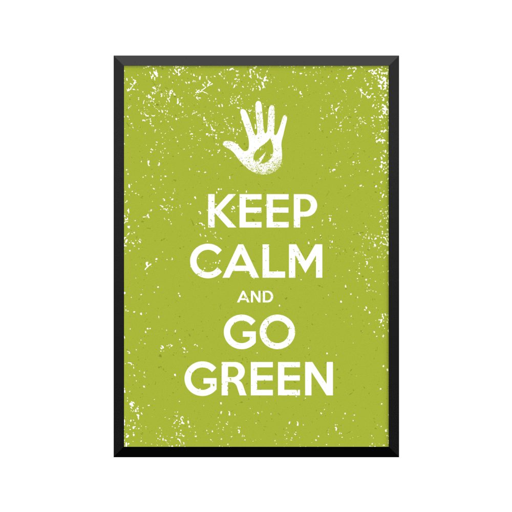 Plakat: 'Keep Calm And Go Green'