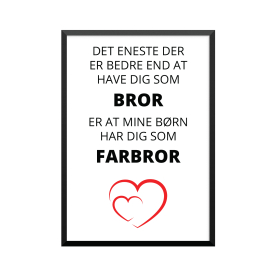 Plakat: 'Det eneste', bror,...