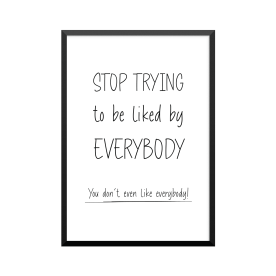 Plakat: 'STOP TRYING to be...