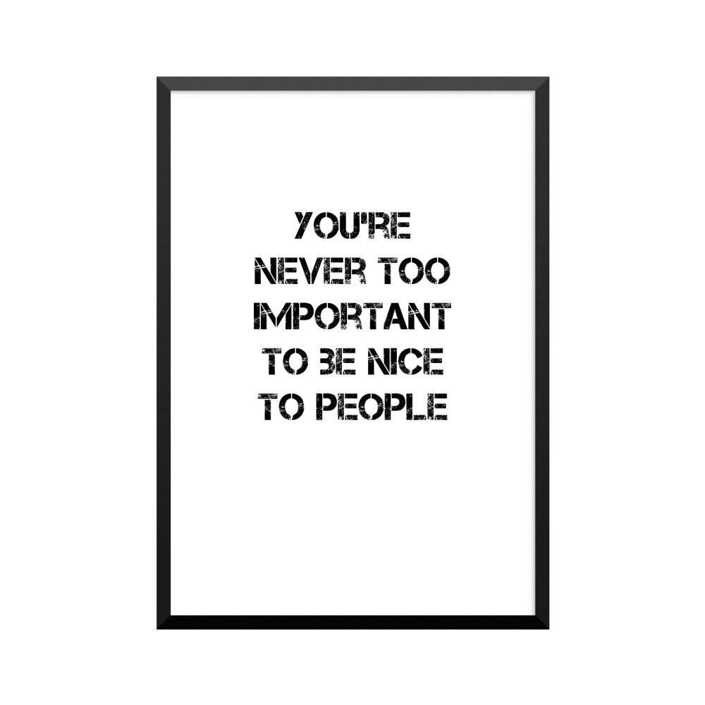 Plakat: YOU'RE NEVER TOO IMPORTANT