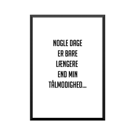 Plakat: 'NOGLE DAGE ER BARE...