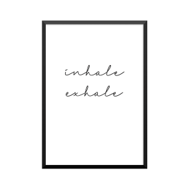Plakat: 'inhale exhale',...