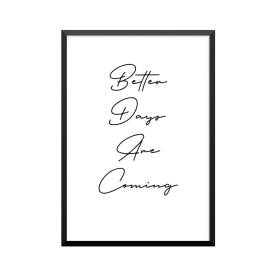 Plakat: 'Better Days Are...
