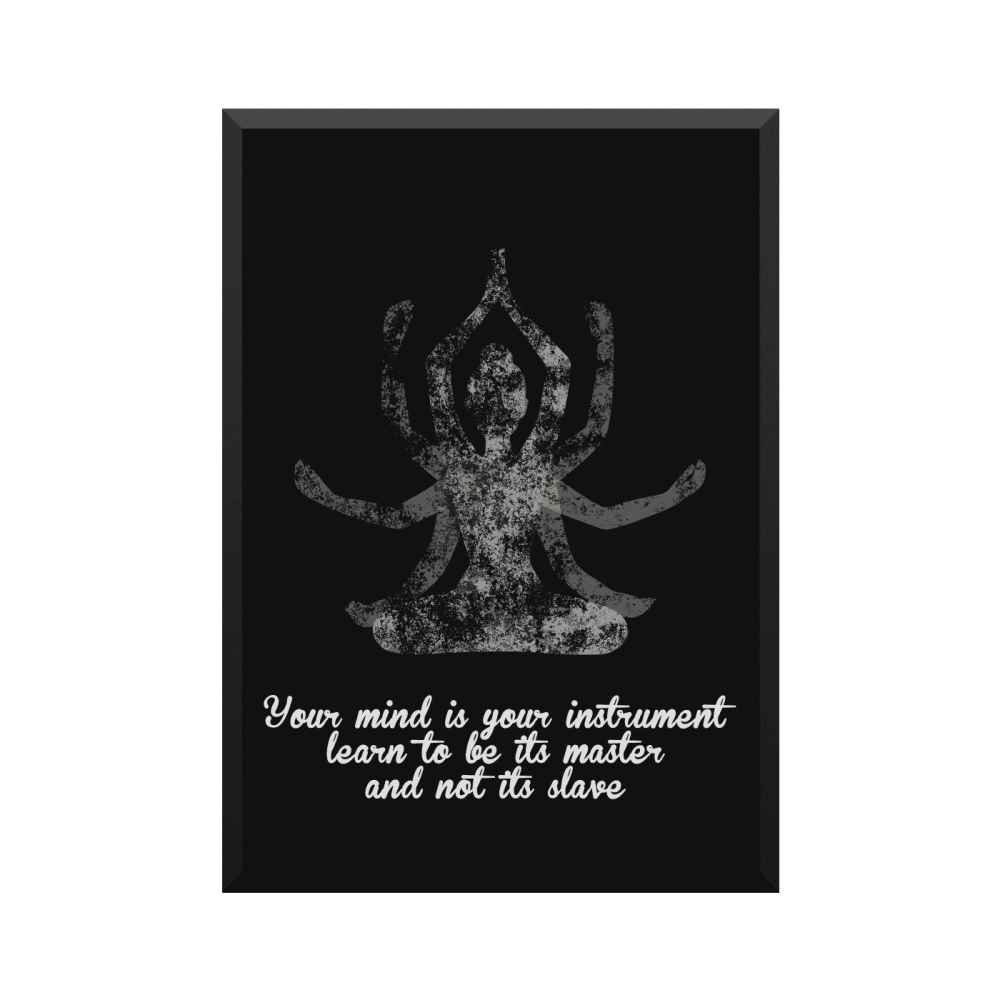 Plakat: 'Your mind is your instrument learn to be its master and not its slave', yoga, engelsk