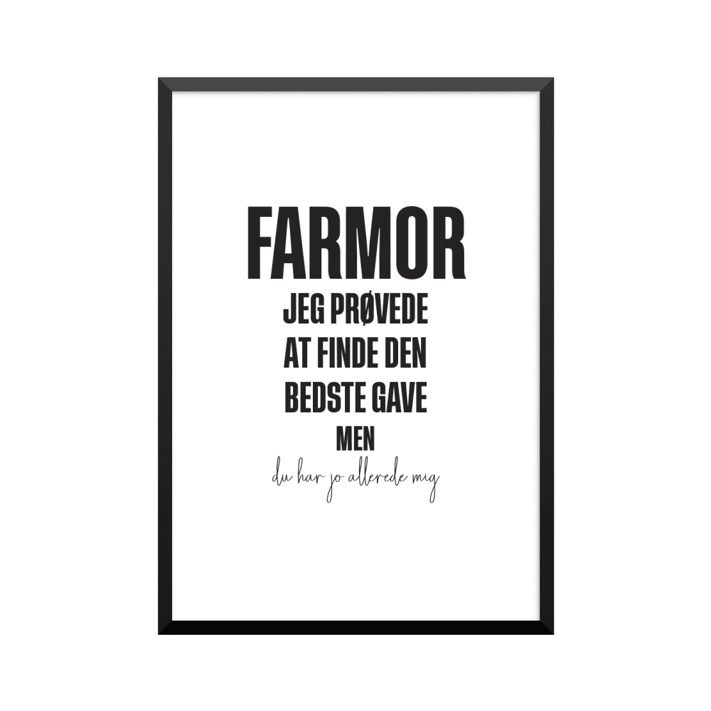 Plakat: 'FARMOR JEG PRØVEDE AT FINDE DEN BEDSTE GAVE MEN du har jo allerede mig', dansk