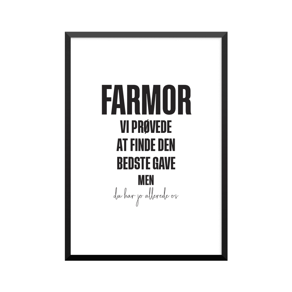 Plakat: 'FARMOR VI PRØVEDE AT FINDE DEN BEDSTE GAVE MEN du har jo allerede os', dansk