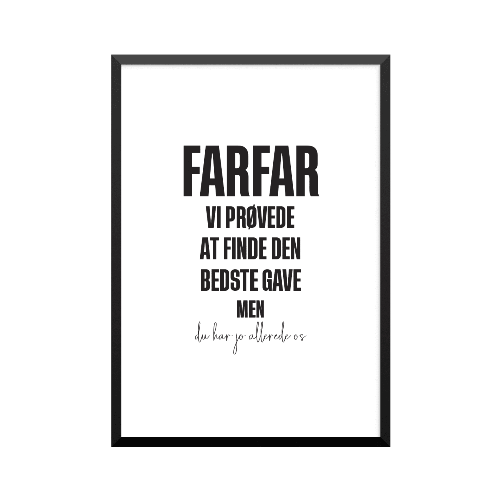 Plakat: 'FARFAR VI PRØVEDE AT FINDE DEN BEDSTE GAVE MEN du har jo allerede os', dansk