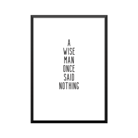 Plakat: 'A WISE MAN ONCE SAID NOTHING', meditation